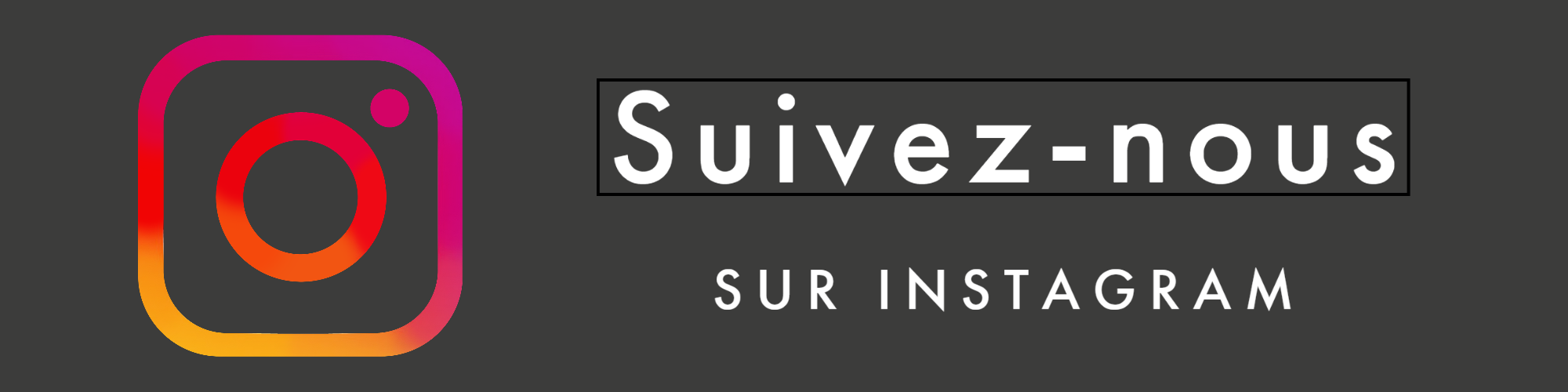 Suivez-nous sur Instagram
